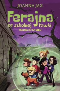Ferajna ze szkolnej ławki. Tajemnica cytadeli - Joanna Jax - ebook
