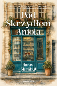 Pod Skrzydłem Anioła - Hanna Skrabut - ebook