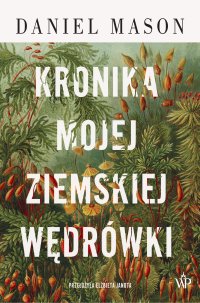 Kronika mojej ziemskiej wędrówki - Daniel Mason - ebook