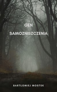 Gen samozniszczenia - Bartłomiej Mostek - ebook