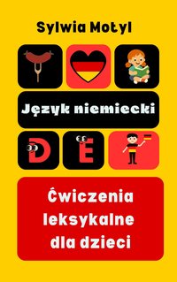 Język niemiecki. Ćwiczenia leksykalne dla dzieci. - Sylwia Motyl - ebook