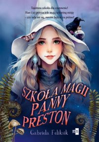 Szkoła Magii Panny Preston - Gabriela Feliksik - ebook