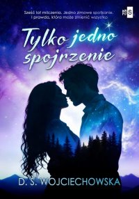 Tylko jedno spojrzenie - D.S. Wojciechowska - ebook