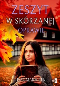 Zeszyt w skórzanej oprawie - Dagmara Rek - ebook
