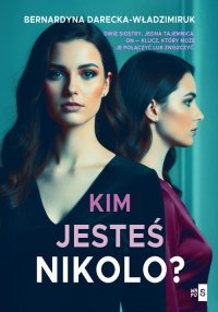 Kim jesteś, Nikolo? - Bernardyna Darecka-Władzimiruk - ebook