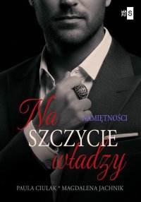 Na szczycie władzy. Namiętności. Tom 2 - Magdalena Jachnik - ebook