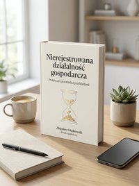 Nierejestrowana działalność gospodarcza. Praktyczny poradnik z przykładami - Zbigniew Głodkowski - ebook