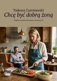 Chcę być dobrą żoną - Tadeusz Czerniawski - ebook