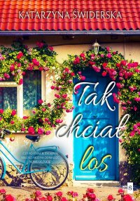 Tak chciał los - Katarzyna Świderska - ebook