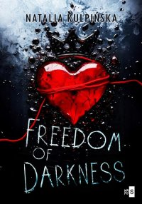 Freedom of Darkness - Natalia Kulpińska - ebook