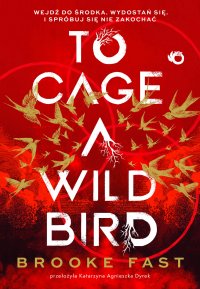 To Cage a Wild Bird - Brooke Fast - ebook