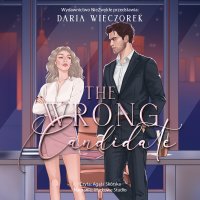 The Wrong Candidate - Daria Wieczorek - audiobook