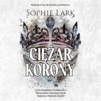 Ciężar korony - Sophie Lark - audiobook