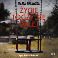 Życie toczy się dalej - Marta Bielawska - audiobook