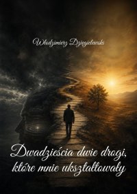 Dwadzieścia dwie drogi, które mnie ukształtowały - Włodzimierz Dzięgielewski - ebook