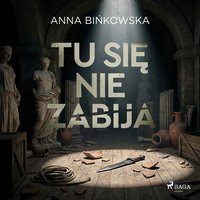 Tu się nie zabija - Anna Bińkowska - audiobook
