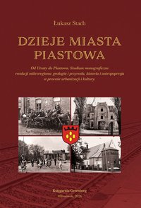 Dzieje Miasta Piastowa - Łukasz Stach - ebook