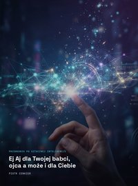 Ej Aj dla Twojej babci, ojca a może i dla Ciebie - Piotr Cenkier - ebook