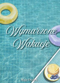 Wymarzone wakacje - Maja Dudek - ebook
