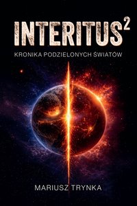 INTERITUS 2 - Kronika Podzielonych Światów - Mariusz Trynka - ebook