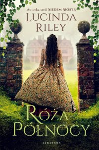 Róża Północy - Lucinda Riley - ebook