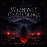 Wyznawcy Czarnoboga - Radosław Samlik - audiobook