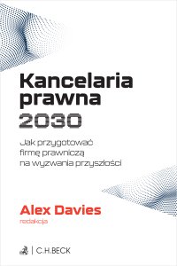 Kancelaria prawna 2030. Jak przygotować firmę prawniczą na wyzwania przyszłości - Alex Davies - ebook