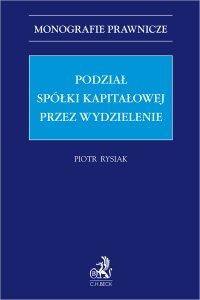 Podział spółki kapitałowej przez wydzielenie - Piotr Rysiak - ebook