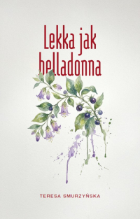 Lekka jak belladonna - Teresa Smurzyńska - ebook