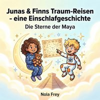 Junas & Finns Traum-Reisen - eine Einschlafgeschichte - Frey Nola Frey - audiobook