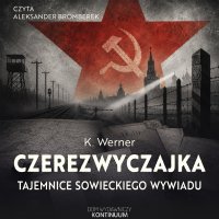 Czerezwyczajka. Tajemnice sowieckiego wywiadu - Krzysztof Werner - audiobook
