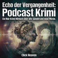 Echo der Vergangenheit: Podcast Krimi - Heaven Click Heaven - audiobook