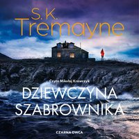 Dziewczyna szabrownika - S.K. Tremayne - audiobook