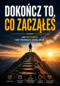 Dokończ to, co zacząłeś - Łukasz Nester - ebook