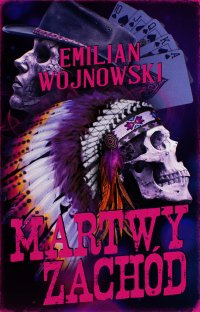 Martwy Zachód - Emilian Wojnowski - ebook