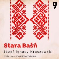 Stara baśń - Józef Ignacy Kraszewski - audiobook