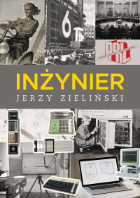 Inżynier. Wspomnienia zawodowe z czasu transformacji i lat poprzednich. Między szokiem bezrobocia a kształceniem managerskim - Jerzy Zieliński - ebook