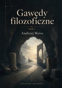 Gawędy filozoficzne - TOM I - Andrzej Weiss - ebook