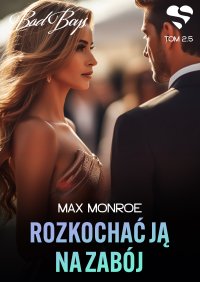 Bad Boys. Rozkochać ją na zabój. Tom 2,5 - Max Monroe - ebook