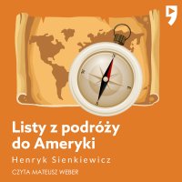 Listy z podróży do Ameryki - Henryk Sienkiewicz - audiobook