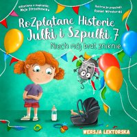 Niech mój brat zniknie! Rozplątane Historie Julki i Szpulki. Część 7. Wersja lektorska - Maja Strzałkowska - audiobook