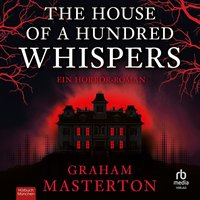 The House of a Hundred Whispers - Graham Masterton - audiobook