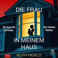 Die Frau in meinem Haus - Ruth Heald - audiobook