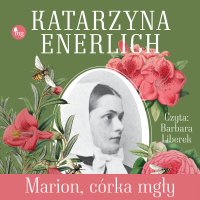 Marion, córka mgły - Katarzyna Enerlich - audiobook