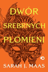 Dwór cierni i róż. Dwór srebrnych płomieni. Tom 5 - Sarah J. Maas - ebook