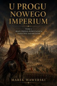 U PROGU NOWEGO IMPERIUM - Marek Wawerski - ebook