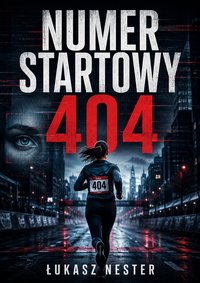 Numer startowy 404 - Łukasz Nester - ebook