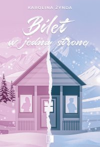 Bilet w jedną stronę - Karolina Żynda - ebook