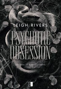 Psychotic Obsession - Leigh Rivers - ebook