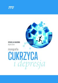 Cukrzyca i depresja pod redakcją Agaty Szulc - Agata Szulc - ebook